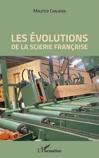 Produktbild: Les &eacute;volutions de la scierie fran&ccedil;aise