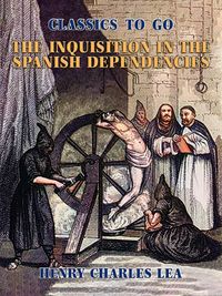 Produktbild: The Inquisition in the Spanish Dependencies