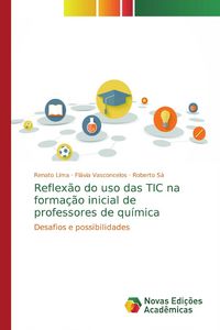 Produktbild: Reflex&atilde;o do uso das TIC na forma&ccedil;&atilde;o inicial de professores de qu&iacute;mica