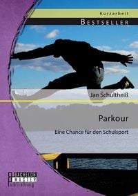 Bild vom Artikel Parkour: Eine Chance für den Schulsport vom Autor Jan Schultheiss