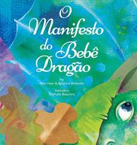 Produktbild: O Manifesto do Beb&ecirc; Drag&atilde;o (Baby Dragon Portuguese)