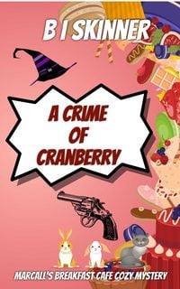 Produktbild: A Crime of Cranberry (Marcall's Breakfast Cafe Paranormal Cozy Mystery)