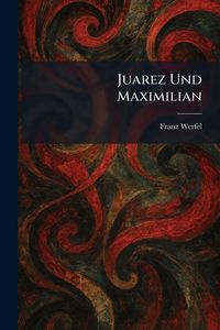 Produktbild: Juarez Und Maximilian