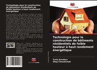 Produktbild: Technologie pour la construction de b&acirc;timents r&eacute;sidentiels de faible hauteur &agrave; haut rendement &eacute;nerg&eacute;tique