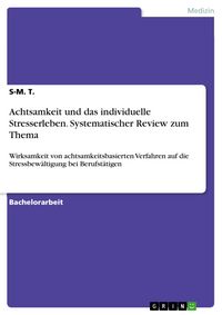 Produktbild: Achtsamkeit und das individuelle Stresserleben. Systematischer Review zum Thema