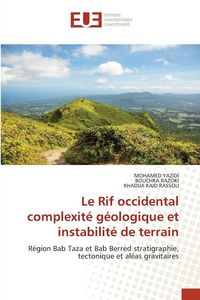 Produktbild: Le Rif occidental complexit&eacute; g&eacute;ologique et instabilit&eacute; de terrain