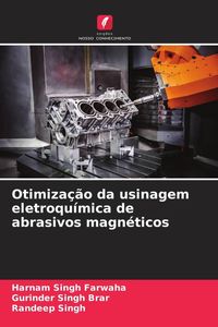 Produktbild: Otimiza&ccedil;&atilde;o da usinagem eletroqu&iacute;mica de abrasivos magn&eacute;ticos