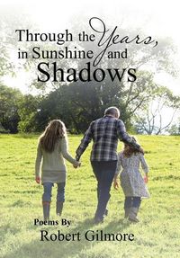 Produktbild: Gilmore, R: Through the Years, in Sunshine and Shadows