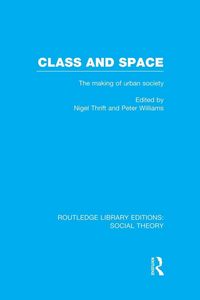 Produktbild: Class and Space (RLE Social Theory)