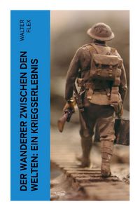 Produktbild: Der Wanderer zwischen den Welten: Ein Kriegserlebnis