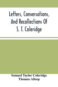 Produktbild: Letters, Conversations, And Recollections Of S. T. Coleridge