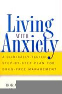 Produktbild: Living with Anxiety: A Clinically-Tested Step-By-Step Plan for Drug-Free Management