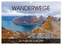 Produktbild: Wanderwege - zu Fu&szlig; in Europa (Wandkalender 2026 DIN A3 quer), CALVENDO Monatskalender