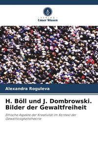 Produktbild: H. B&ouml;ll und J. Dombrowski. Bilder der Gewaltfreiheit