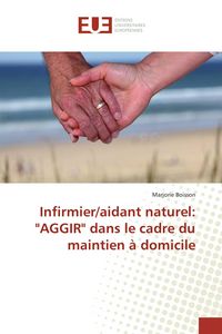 Produktbild: Infirmier/aidant naturel: "AGGIR" dans le cadre du maintien &agrave; domicile