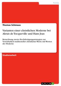 Produktbild: Varianten einer christlichen Moderne bei Alexis de Tocqueville und Hans Joas