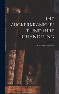 Produktbild: Die Zuckerkrankheit Und Ihre Behandlung