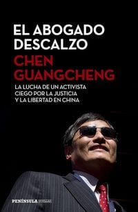 Produktbild: El abogado descalzo : la lucha de un activista ciego por la justicia y la libertad en China