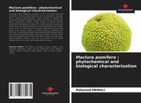 Produktbild: Maclura pomifera : phytochemical and biological characterization
