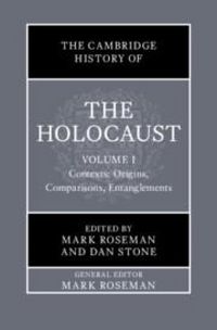 Produktbild: The Cambridge History of the Holocaust: Volume 1, Contexts: Origins, Comparisons, Entanglements