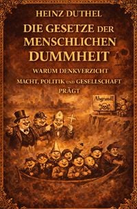 Produktbild: Die Gesetze der menschlichen Dummheit