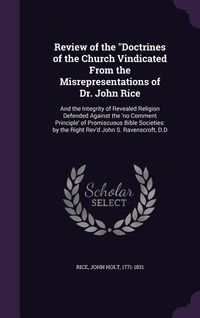 Produktbild: Review of the "Doctrines of the Church Vindicated From the Misrepresentations of Dr. John Rice