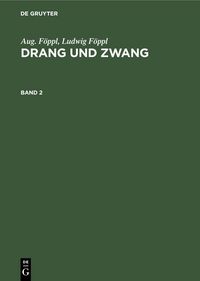 Produktbild: Aug. F&ouml;ppl; Ludwig F&ouml;ppl: Drang und Zwang. Band 2