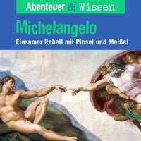 Produktbild: Abenteuer & Wissen, Michelangelo - Einsamer Rebell mit Pinsel und Farbe