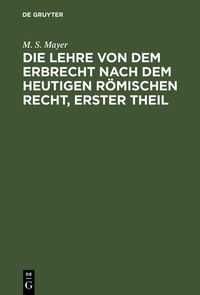 Produktbild: Die Lehre von dem Erbrecht nach dem heutigen R&ouml;mischen Recht, erster Theil