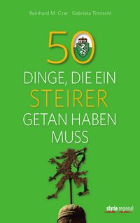 Produktbild: 50 Dinge, die ein Steirer getan haben muss
