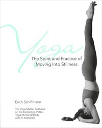 Produktbild: Yoga The Spirit And Practice Of Moving Into Stilln