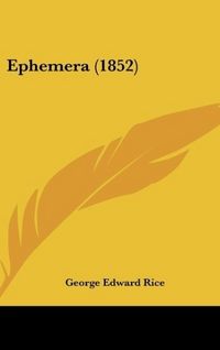 Produktbild: Rice, G: Ephemera (1852)