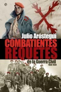 Produktbild: Combatientes Requet&eacute;s : en la Guerra Civil espa&ntilde;ola, 1936-1939