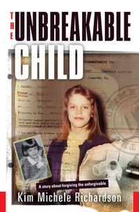 Produktbild: The Unbreakable Child: A Story about Forgiving the Unforgivable