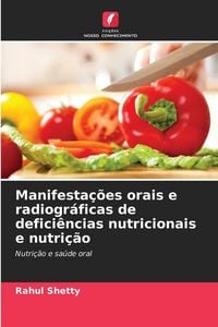 Produktbild: Manifesta&ccedil;&otilde;es orais e radiogr&aacute;ficas de defici&ecirc;ncias nutricionais e nutri&ccedil;&atilde;o