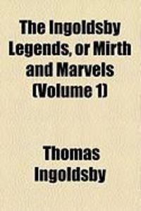 Produktbild: The Ingoldsby Legends, or Mirth and Marvels (Volume 1)