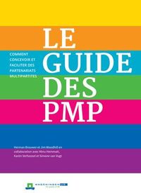 Produktbild: Le Guide Des Pmp: Comment Concevoir Et Faciliter Des Partenariats Multipartites