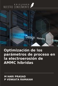 Produktbild: Optimizaci&oacute;n de los par&aacute;metros de proceso en la electroerosi&oacute;n de AMMC h&iacute;bridas