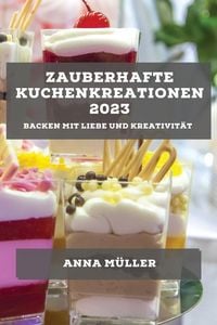 Produktbild: Zauberhafte Kuchenkreationen 2023