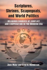 Produktbild: Scriptures, Shrines, Scapegoats, and World Politics