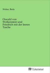 Produktbild: Oswald von Wolkenstein und Friedrich mit der leeren Tasche