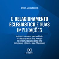 Produktbild: O Relacionamento Eclesi&aacute;stico e suas Implica&ccedil;&otilde;es