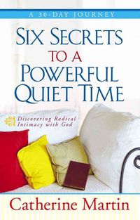 Produktbild: Six Secrets to a Powerful Quiet Time