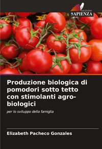Produktbild: Produzione biologica di pomodori sotto tetto con stimolanti agro-biologici