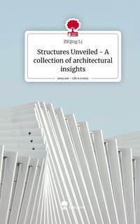 Produktbild: Structures Unveiled - A collection of architectural insights. Life is a Story - story.one