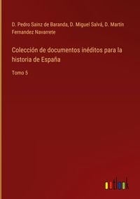 Produktbild: Colecci&oacute;n de documentos in&eacute;ditos para la historia de Espa&ntilde;a
