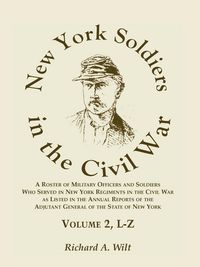 Produktbild: New York Soldiers in the Civil War, Volume 2 L-Z