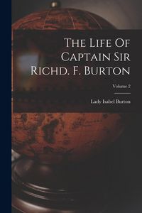 Produktbild: The Life Of Captain Sir Richd. F. Burton; Volume 2