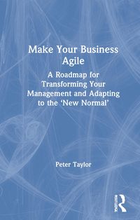 Produktbild: Taylor, P: Make Your Business Agile