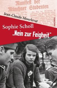 Produktbild: Sophie Scholl - Nein zur Feigheit